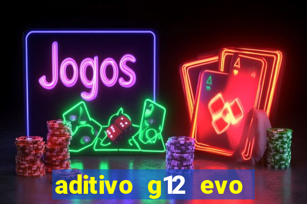 aditivo g12 evo ficha tecnica